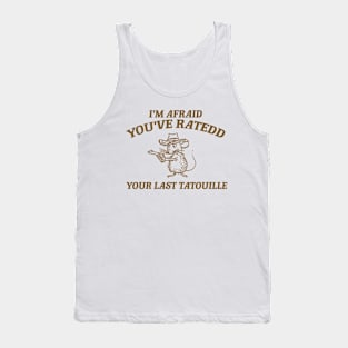 You've Ratedd Your Last Tatouille - Unisex Tank Top